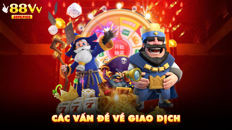 Các vấn đề về giao dịch