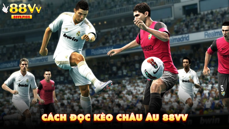 Cách đọc kèo châu Âu 88VV