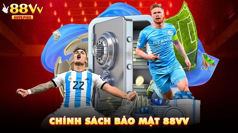 Chính Sách Bảo Mật 88VV