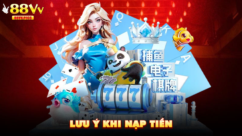 Lưu ý khi nạp tiền