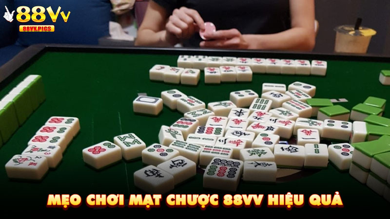 Mẹo chơi Mạt Chược 88VV hiệu quả