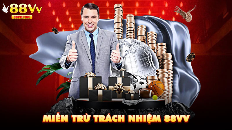 Miễn trừ trách nhiệm 88VV