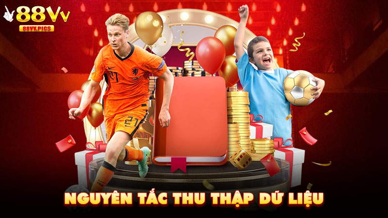 Nguyên tắc thu thập dữ liệu