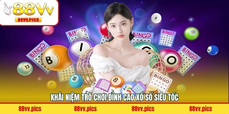 Khái niệm trò chơi đỉnh cao xổ số siêu tốc