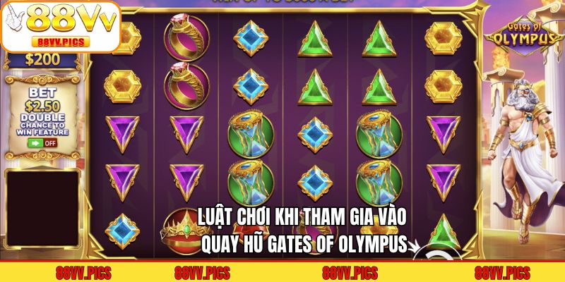 Luật chơi khi tham gia vào quay hũ Gates of Olympus