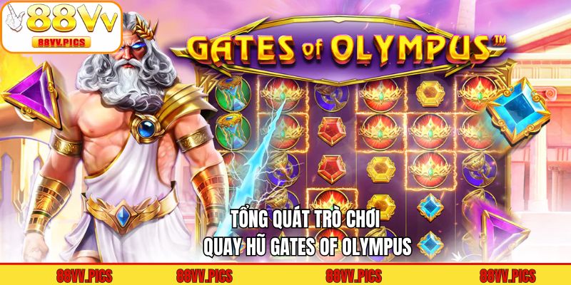 Tổng quát trò chơi quay hũ Gates of Olympus